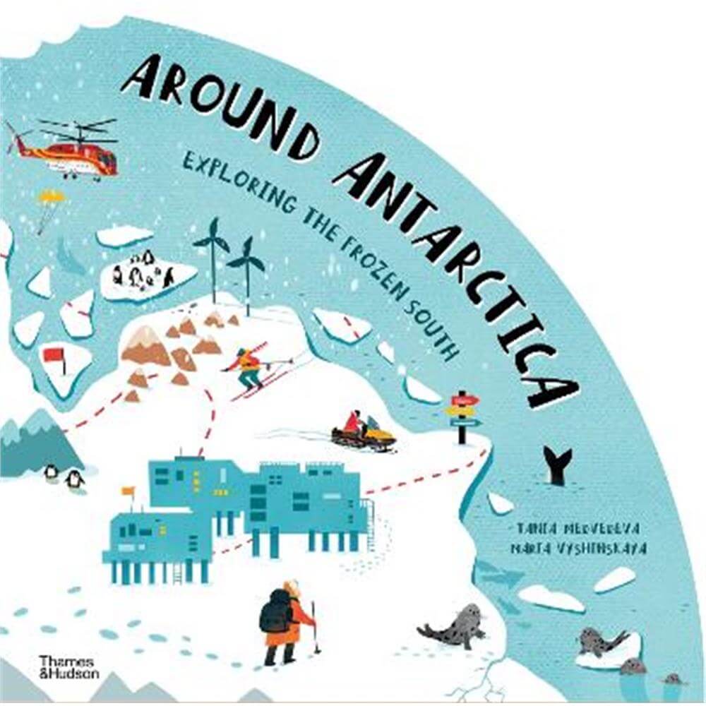 Around Antarctica: Exploring the Frozen South (Hardback) - Tania Medvedeva